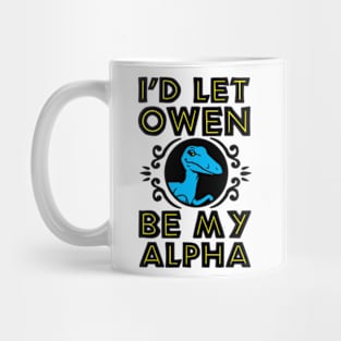 I'D LET OWEN BE MY ALPHA Mug